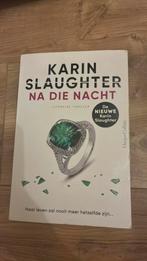 Karin Slaughter - Na die nacht, Boeken, Thrillers, Verzenden, Zo goed als nieuw, Karin Slaughter