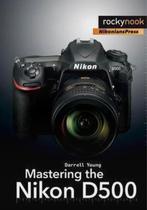 Mastering the Nikon D500, Ophalen of Verzenden, Zo goed als nieuw