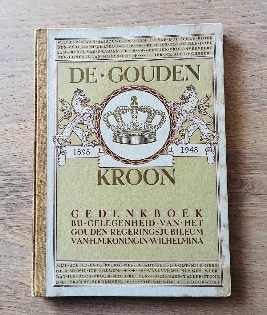 Boek: De Gouden kroon / Wilhelmina 50 jaar Koningin, Ophalen of Verzenden, Gebruikt, Nederland, Tijdschrift of Boek