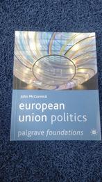 European Union Politics - John McCormick, Boeken, Ophalen of Verzenden, Zo goed als nieuw