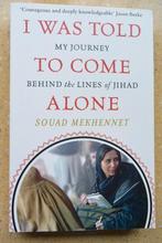 I was told to come alone Behind Jihad Souad Mekhennet Engels, Ophalen of Verzenden, Zo goed als nieuw, Souad Mekhennet