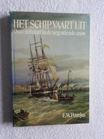 Het schip vaart uit - Onze zeilvaart in de negentiende eeuw, Verzamelen, Scheepvaart, Ophalen of Verzenden, Zo goed als nieuw