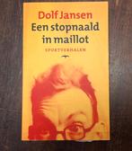 Dolf Jansen - Een stopnaald in maillot, Boeken, Ophalen of Verzenden, Gelezen, Dolf Jansen, Nederland