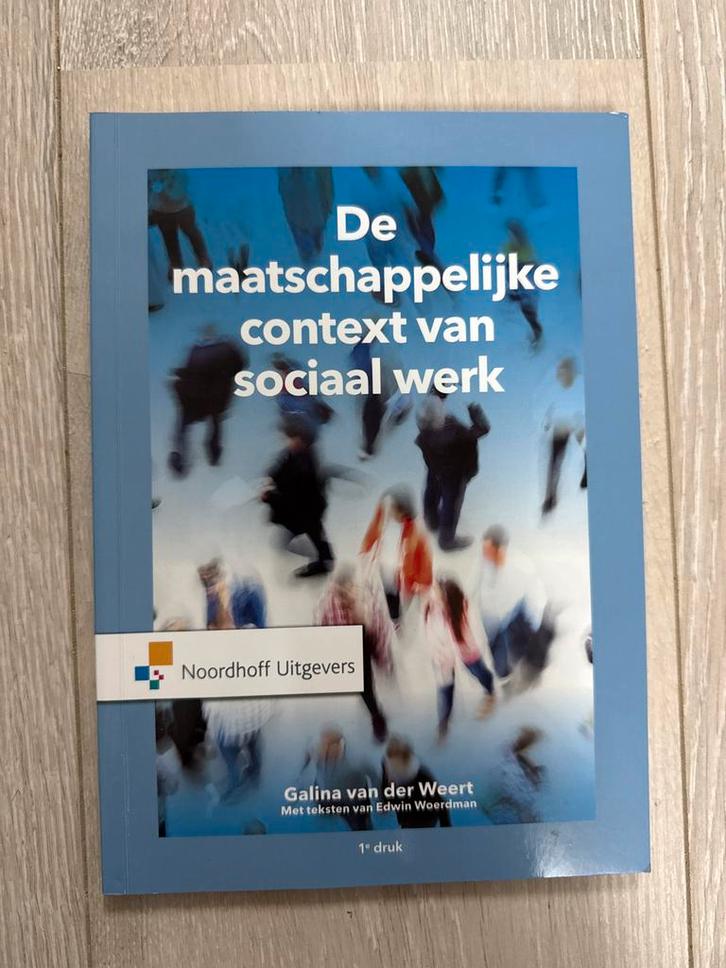 Maatschappelijke Context Sociaal Werk - 1e Druk, Boeken, Politiek en Maatschappij, Zo goed als nieuw, Maatschappij en Samenleving