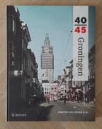 Martin Hillenga - Groningen 40-45, Martin Hillenga, Ophalen of Verzenden, Zo goed als nieuw, 20e eeuw of later