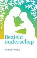 Wanda Vendrig Bezield Ouderschap Geniet van het Ouderschap, Boeken, Ophalen of Verzenden, Nieuw, Achtergrond en Informatie