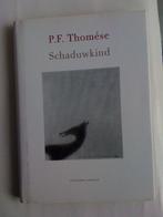 Schaduwkind -  P.F.Thomese, P.F. Thomése, Ophalen of Verzenden, Zo goed als nieuw, Nederland