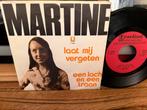 Martine - Laat Mij Vergeten Single, 7 inch, Single, Ophalen of Verzenden, Zo goed als nieuw