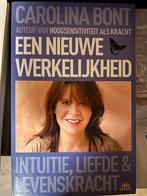 Een Nieuwe Werkelijkheid - Carolina Bont, Boeken, Ophalen of Verzenden, Gelezen, Spiritualiteit algemeen, Achtergrond en Informatie