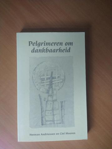 Pelgrimeren om dankbaarheid. Andriessen, Herman beschikbaar voor biedingen