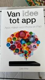 Carla White - Van idee tot app, Ophalen of Verzenden, Zo goed als nieuw, Carla White