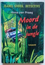 ISABEL SNOOK.DETECTIVE Moord in de jungle - Anna van Praag, Ophalen of Verzenden, Zo goed als nieuw