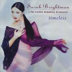Sarah Brightman &London Symphony Orchestra-Timeless- 1997, Ophalen of Verzenden, 1980 tot 2000, Zo goed als nieuw