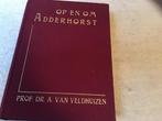 Op en om Adderhorst  door Prof.dr.A. van Veldhuizen, Boeken, Natuur, Ophalen, Zo goed als nieuw