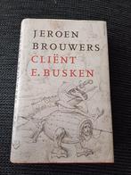 Cliënt E Busken, Boeken, Gelezen, Jeroen Brouwers, Ophalen of Verzenden, Nederland