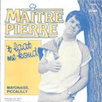 Vinyl Single Maitre Pierre, Ophalen of Verzenden, Gebruikt, Nederlandstalig