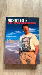 Michael Palin.- in het spoor van Hemingway, Ophalen of Verzenden, Zo goed als nieuw