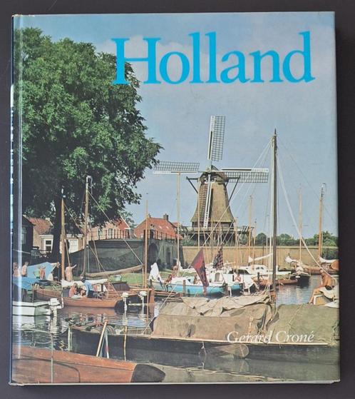 Holland - Gerard Crone - Fotoboek in 4 talen, Boeken, Geschiedenis | Vaderland, Gelezen, Ophalen of Verzenden