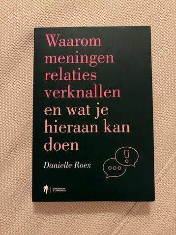 Waarom meningen relaties verknalen - Danielle Roex beschikbaar voor biedingen