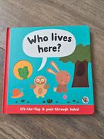 Wie woont hier? - Lift-the-flap boekje, Ophalen of Verzenden, Zo goed als nieuw, Uitklap-, Voel- of Ontdekboek, 1 tot 2 jaar