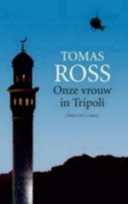 Onze vrouw in Tripoli van Tomas Ross, Boeken, Thrillers, Gelezen, Nederland, Ophalen of Verzenden
