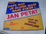DE LENCO ' S LAAT DE ROZEN VERWELKEN - JAN PETAT DAAR MAG JE, Cd's en Dvd's, Vinyl | Nederlandstalig, Verzenden, Zo goed als nieuw