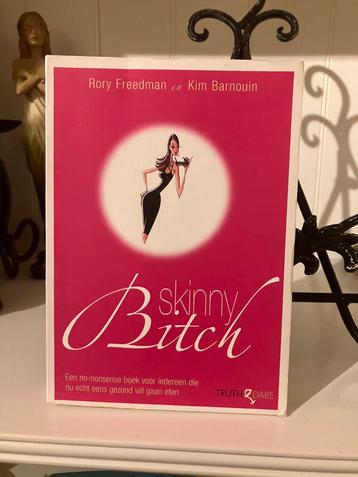 Skinny Bitch - Rory Freedman & Kim Barnouin beschikbaar voor biedingen