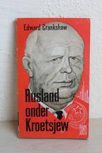 Rusland onder Kroetsjew - Edward Crankshaw, Europa, Ophalen of Verzenden, Edward Crankshaw, 20e eeuw of later