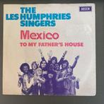 Les humphries singers - mexico / to my fathers house, Ophalen of Verzenden, Gebruikt, Pop