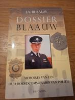 Dossier Blaauw - Memoires van een Oud-Hoofdcommissaris, Ophalen of Verzenden, Gelezen, J.A. Blaauw, Politiek