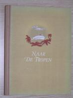 Naar de tropen Historisch plaatjes boek -, Ophalen of Verzenden, 20e eeuw of later, Gelezen