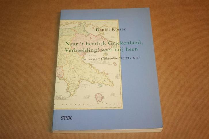 Naar t.. - reien naar Griekenland 1488-1843, Boeken, Geschiedenis | Wereld, Zo goed als nieuw, Europa, Ophalen of Verzenden