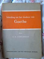 Inleiding tot het denken van Goethe - G. H. Streurman, Boeken, Filosofie, Ophalen of Verzenden, Gelezen, Cultuurfilosofie, G. H. STREURMAN