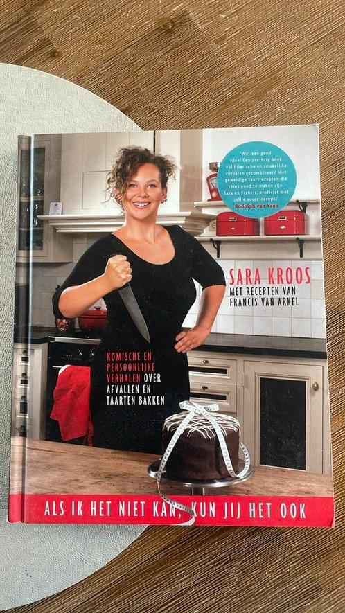 Sara Kroos - Als ik het niet kan, kun jij het ook!, Boeken, Kookboeken, Zo goed als nieuw, Ophalen of Verzenden