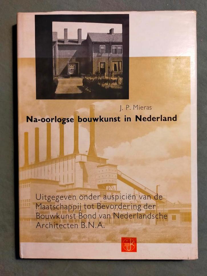 Na-Oorlogse bouwkunst in Nederland (J.P. Mieras) 1954, Boeken, Kunst en Cultuur | Architectuur, Gelezen, Architecten, Ophalen of Verzenden