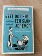 Geef dat kind een slok jenever - 70 jaar geleden sliepen oud, Ophalen of Verzenden, Zo goed als nieuw, Els Rozenbroek; Dorine Hermans