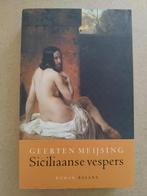 Geerten Meijsing - Siciliaanse vespers, Boeken, Gelezen, Ophalen of Verzenden, Nederland, Geerten Meijsing