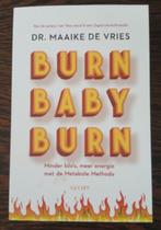 Burn baby burn Maaike de Vries 9789492495990, Boeken, Gezondheid, Dieet en Voeding, Ophalen of Verzenden, Zo goed als nieuw