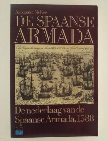 Mckee, Alexander - De Spaanse Armada / De nederlaag van de S beschikbaar voor biedingen