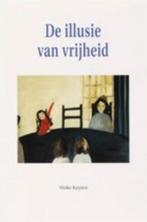 De illusie van vrijheid - Hiske Kuyten, Ophalen of Verzenden, Zo goed als nieuw, Sociale psychologie, Hiske Kuyten