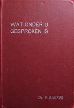 ds F. Bakker - Wat onder u gesproken is, deel II - 16 preken, Ophalen of Verzenden, Gelezen, Christendom | Protestants