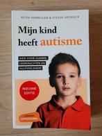 Mijn kind heeft autisme - Peter Vermeulen & Steven Degrieck, Ophalen of Verzenden, Zo goed als nieuw
