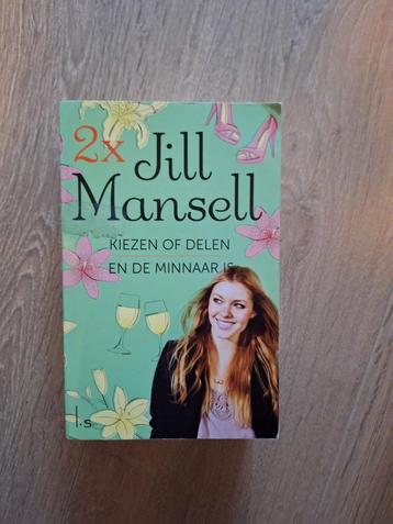 Jill Mansell - Kiezen of delen En de minnaar is beschikbaar voor biedingen