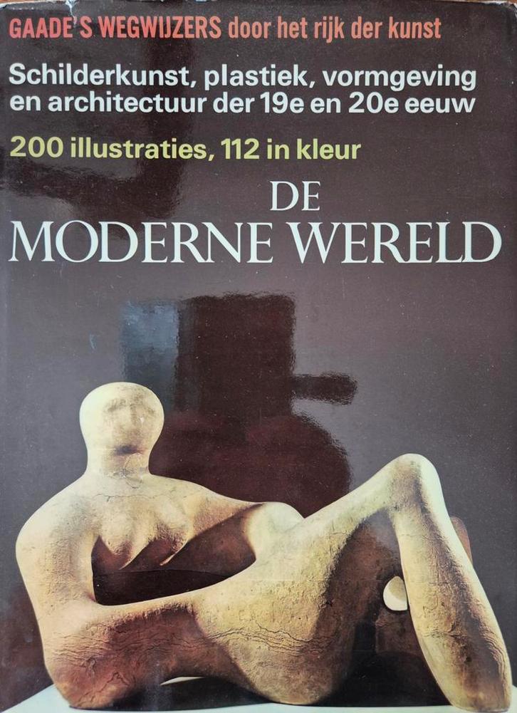 De Moderne Wereld: Kunst 19e & 20e Eeuw, Boeken, Kunst en Cultuur | Beeldend, Gelezen, Schilder- en Tekenkunst, Ophalen of Verzenden