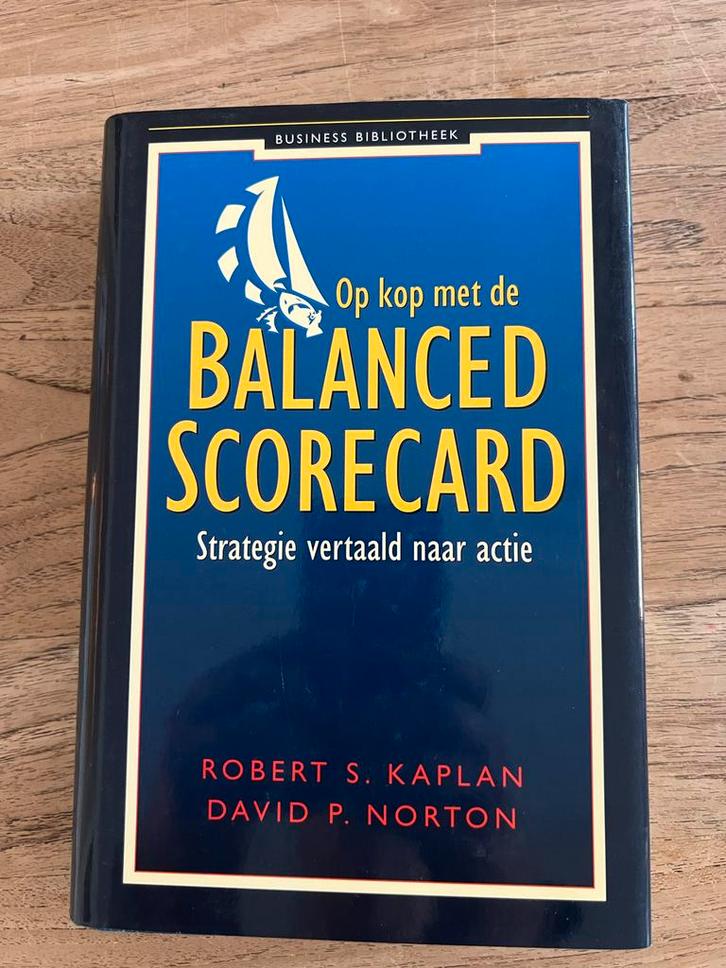 Op Kop met de Balanced Scorecard - Kaplan & Norton, Boeken, Economie, Management en Marketing, Gelezen, Management, Ophalen of Verzenden