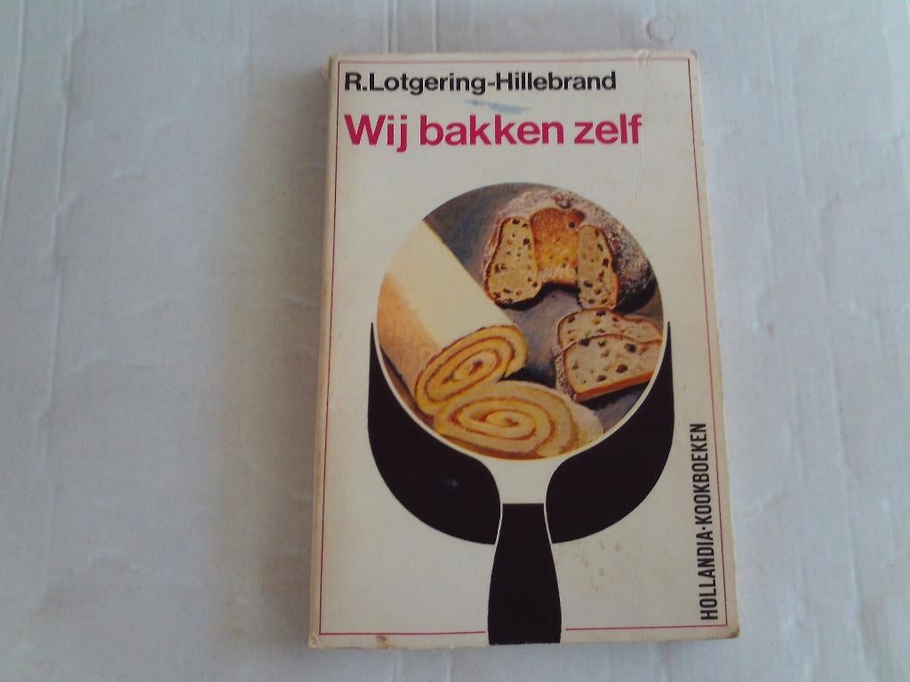wij bakken zelf - r. lotgering-hillebrand, Ophalen of Verzenden, Gelezen, Nederland en België