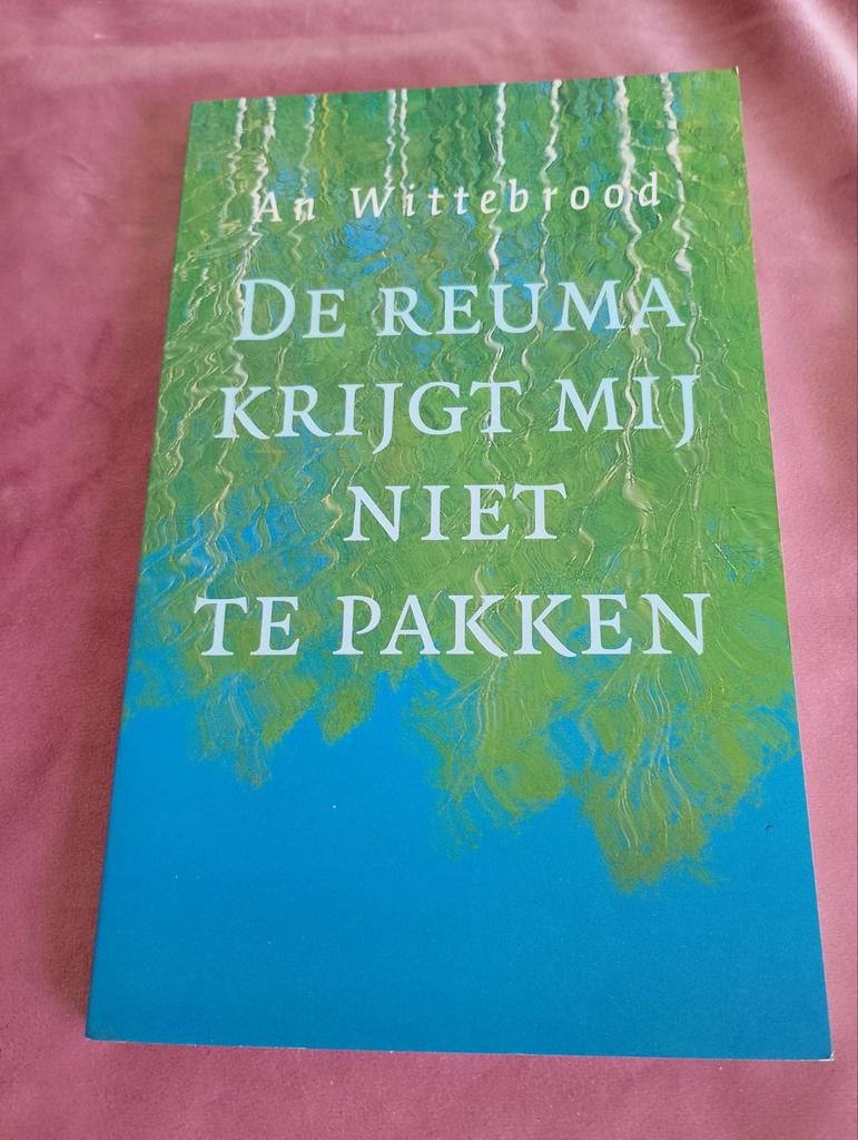 De reuma krijgt mij niet te pakken - An Wittebrood, Boeken, Ophalen of Verzenden, Zo goed als nieuw