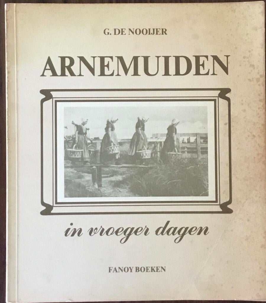 Boek - ARNEMUIDEN IN VROEGER DAGEN, Ophalen of Verzenden, 20e eeuw of later, Gelezen