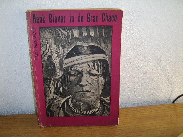 1937 oud boek Henk Riever in de Gran Chaco Karel Fernandez, Verzenden, Karel Fernandez