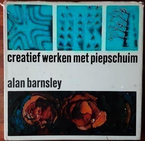 Creatief werken met piepschuim - Alan Barnsley, Ophalen of Verzenden, Gelezen